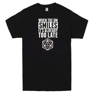 "When the DM Smiles It's Already Too Late" men's t-shirt