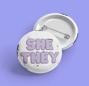 SHE THEY Pronouns | Pride Pin Back Button